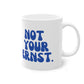 Tasse - Not your ernst