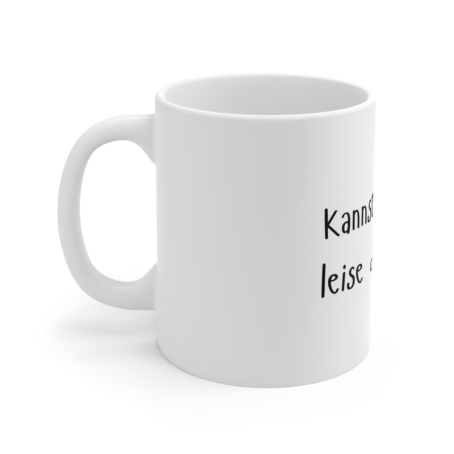 Tasse Leise dumm sein