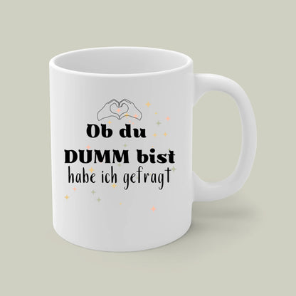 Tasse: Ob du dumm bist